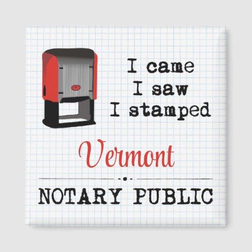 Came Saw Stamped Notary Public Vermont Magnet