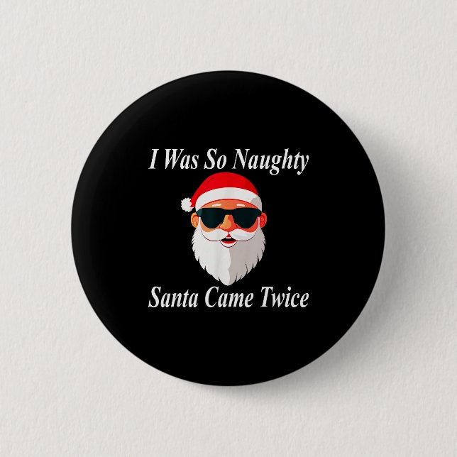 Came Twice Christmas Funny Naughty Dirty Raunchy G Button (Front)