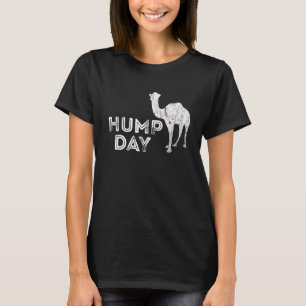 Camel Arabian Camel Animal Hump Day Hump Day Came T-Shirt