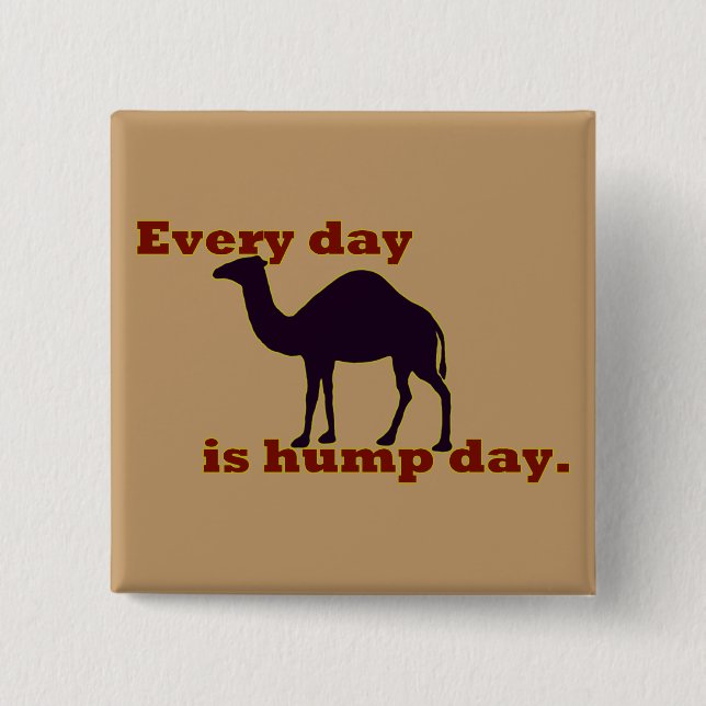 Camel "Every Day is Hump Day" Button (Front)