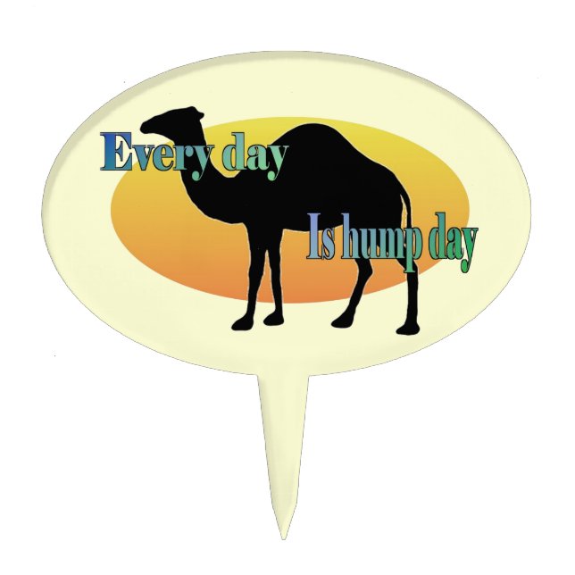 Camel "Every Day is Hump Day" Cake Topper (Front)