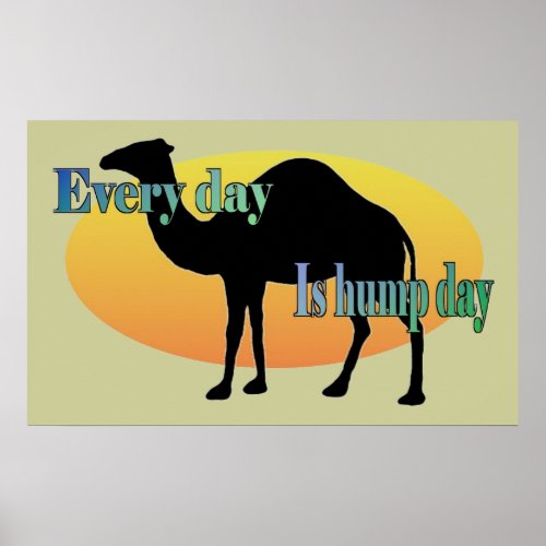 Camel _ Every Day is Hump Day Poster