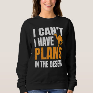 Camel Fan Quote For A Dromedary Sweatshirt