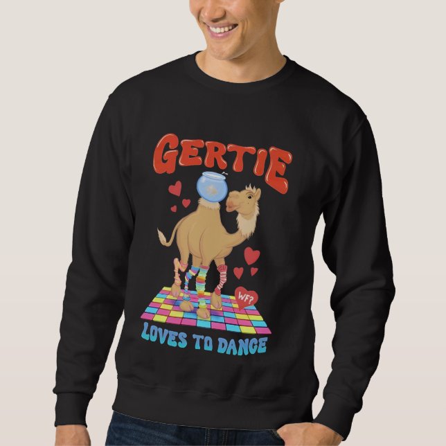 Camel Gertie Loves To Dance Sweatshirt (Front)