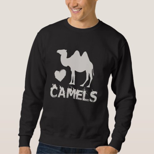 Camel I Love Camels  Camels Lover 1 Sweatshirt