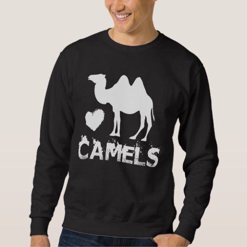 Camel I Love Camels  Camels Lover 2 Sweatshirt