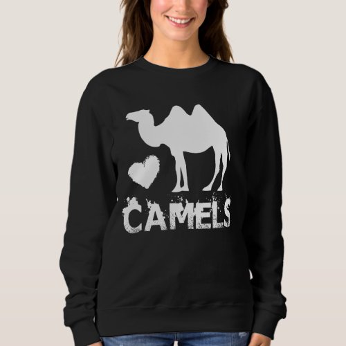 Camel I Love Camels  Camels Lover 2 Sweatshirt