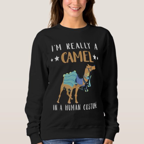 Camel In A Human Costume Camel Dress Arabian Camel Sweatshirt