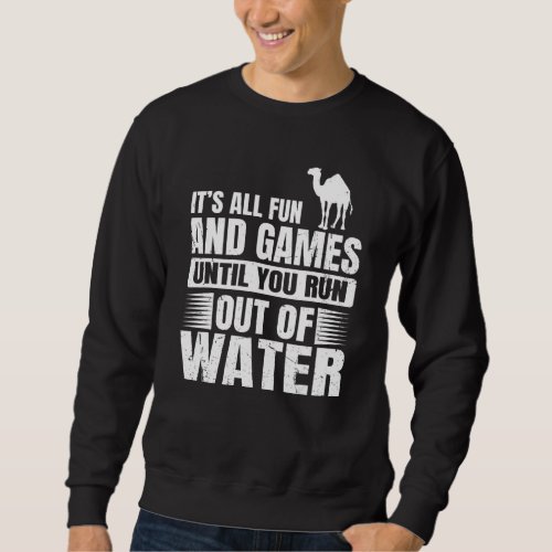 Camel  Quote For A Dromedary Fan Sweatshirt