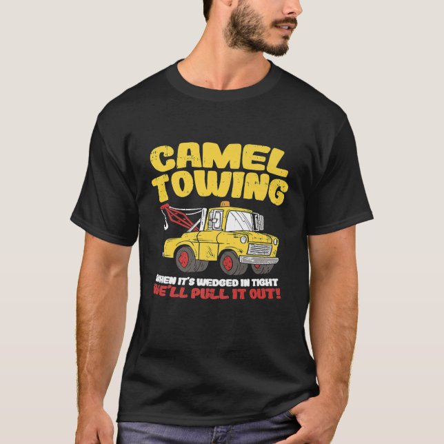 Camel Towing Crude Tow Truck Recovery Workers T-Shirt (Front)