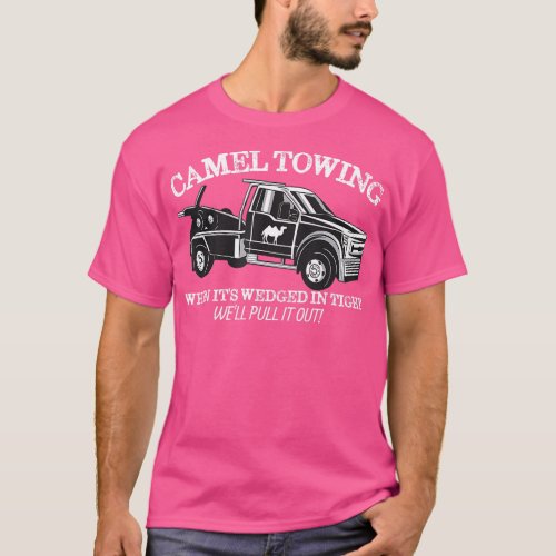 Camel Towing Inappropriate Humor Adult Humor Camel T_Shirt