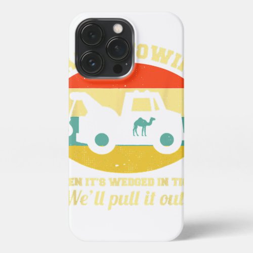 Camel Towing Retro Adult Humor Saying Funny Hallow iPhone 13 Pro Case