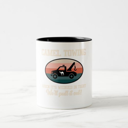 Camel Towing Sarcasm Animal Lover Camels Pet Owner Two_Tone Coffee Mug