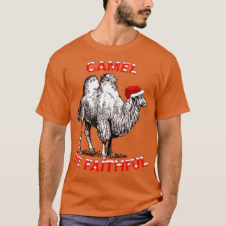 Camel Ye Faithful Fun Holiday Design T-Shirt