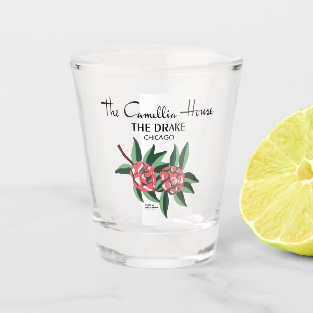 Camellia House, Drake Hotel, Chicago; 1940-1977 Shot Glass (Front)