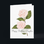 Camellias In Bloom Daughter Birthday Card<br><div class="desc">Two beautiful, elegant camellias grace the front of this card. Drawn with pastels, the pink camellias create a delicate and eye-catching design to your daughter. The words "Happy Birthday, Daughter" are written across the front. The inside holds a sweet sentiment that you can keep or customize. Make your daughter's special...</div>