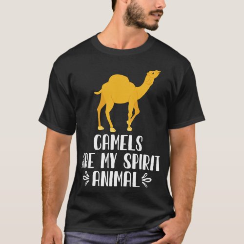 Camels Are My Spirit Animal T_Shirt