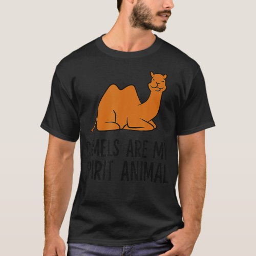 Camels Are My Spirit Desert Egypt Camel  T_Shirt