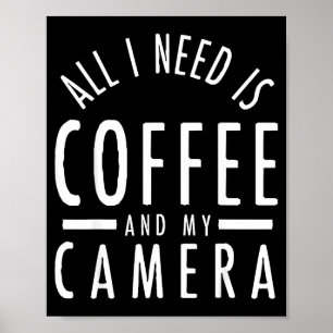 Camera &amp; Coffee - Funny Photography Quote Phot Poster