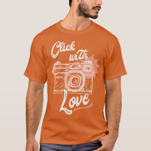 Camera click with love for photographers T-Shirt