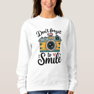 Camera - Don't Forget to Pretend You're Fine Sweatshirt