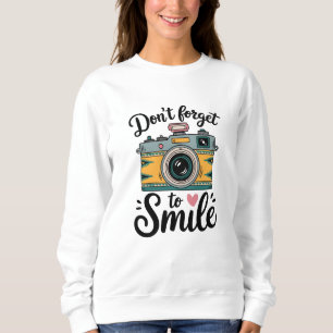 Camera - Don't Forget to Pretend You're Fine Sweatshirt