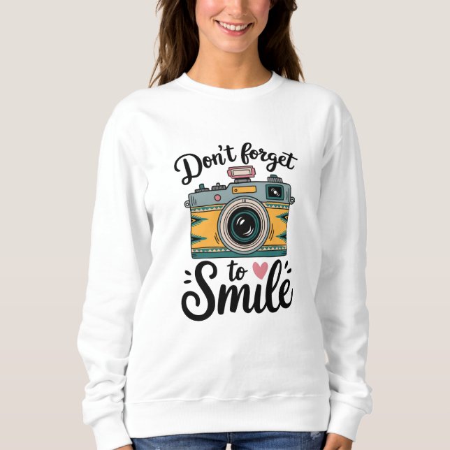 Camera - Don't Forget to Pretend You're Fine Sweatshirt (Front)