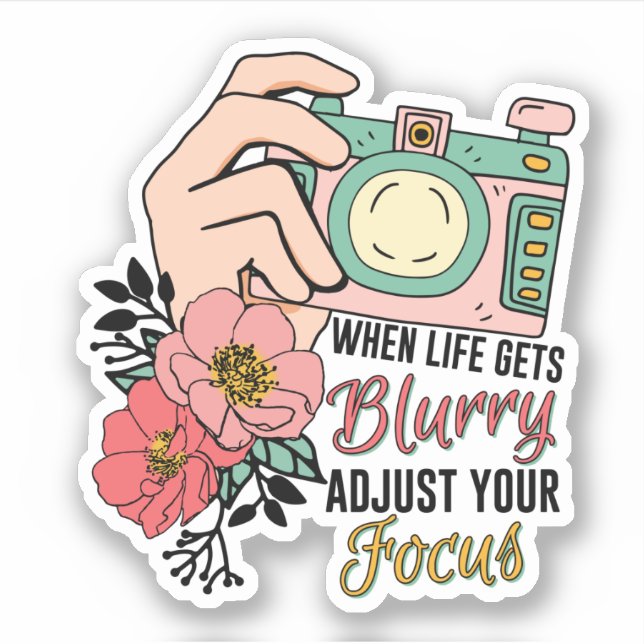 Camera Inspirational Life Gets Blurry Adjust Focus Sticker (Front)