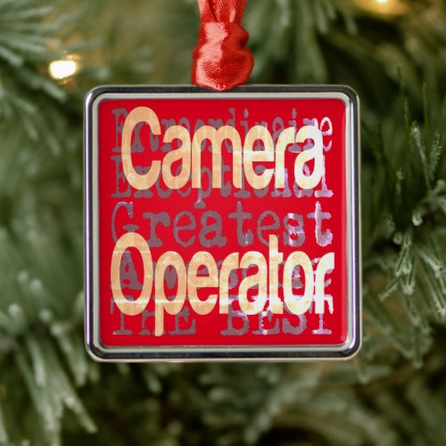 Camera Operator Extraordinaire Metal Ornament