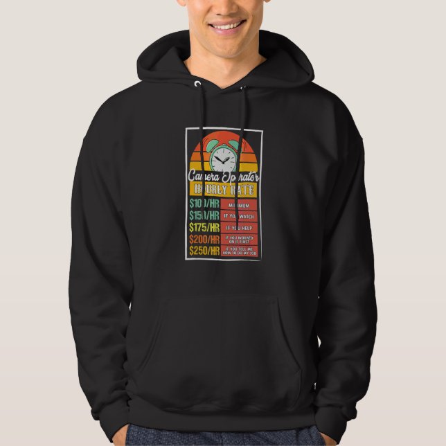 Camera Operator Hourly Rate Gag Hoodie (Front)