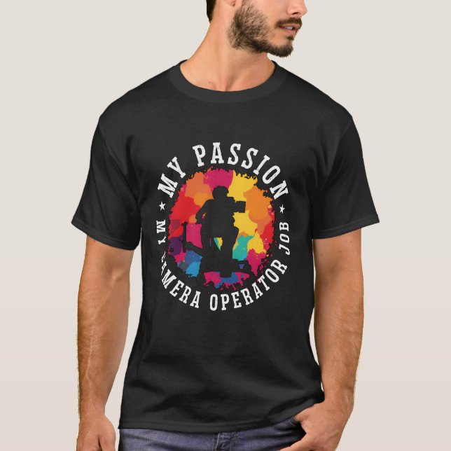 Camera Operator My Passion My Camera Filmmaking re T-Shirt (Front)