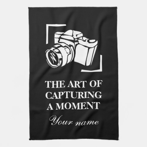 Camera photography quote black and white kitchen towel