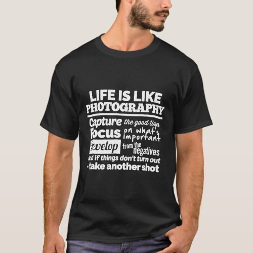 Camera T Shirt Life is Like Photography Quote Capt