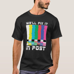 Cameraman Camera Videographer Work We'll Fix It I T-Shirt