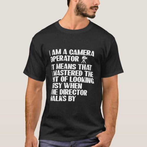 Cameraman Funny Quotes T_Shirt