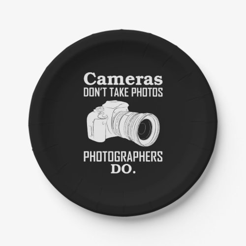 Cameras DonT Take Photos Photographer Photography Paper Plates