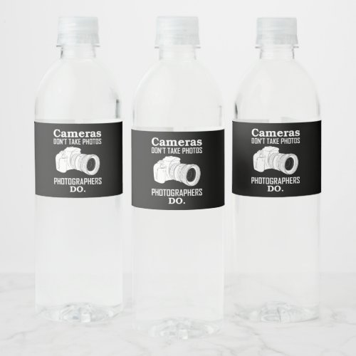 Cameras DonT Take Photos Photographer Photography Water Bottle Label