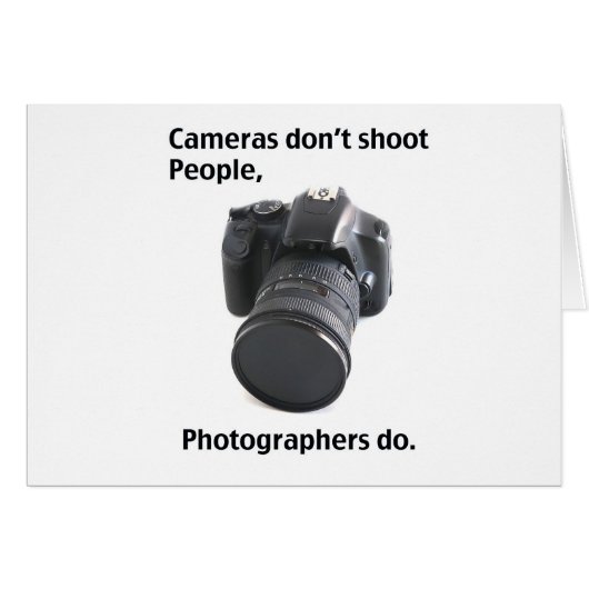 Cameras don't shoot people (Front Horizontal)