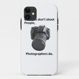 Cameras don't shoot people iPhone 11 case