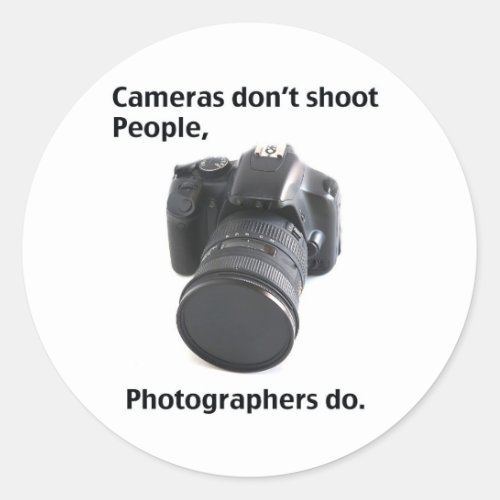 Cameras dont shoot people classic round sticker