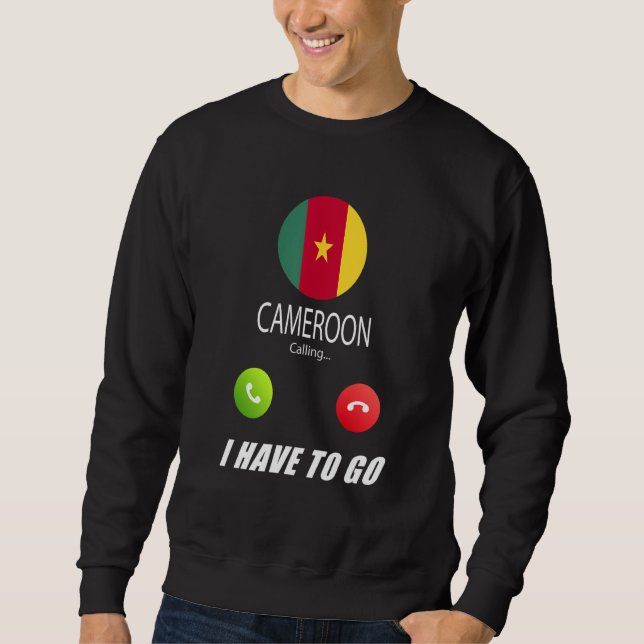Cameroon Flag Souvenir Cameroon Is Calling Is Call Sweatshirt (Front)