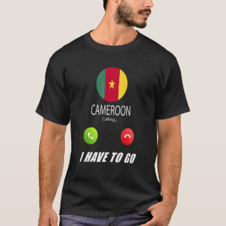 Cameroon Flag Souvenir Cameroon Is Calling Is Call T-Shirt