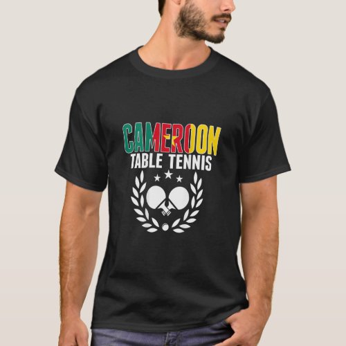 Cameroon Ping Pong  Cameroonian Table Tennis Suppo T_Shirt