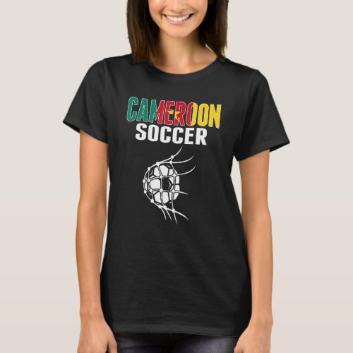 Cameroon Soccer Ball In Net Cameroonian Football S T_Shirt