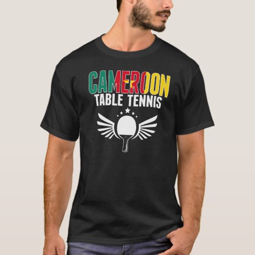 Cameroon Table Tennis  Cameroonian Ping Pong Suppo T_Shirt