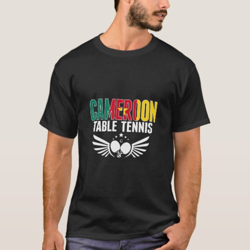 Cameroon Table Tennis   Support Cameroonian Ping P T_Shirt