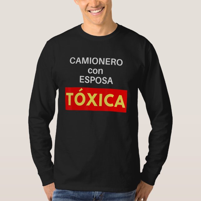 Camionero Con Su Esposa Tóxica T-Shirt (Front)
