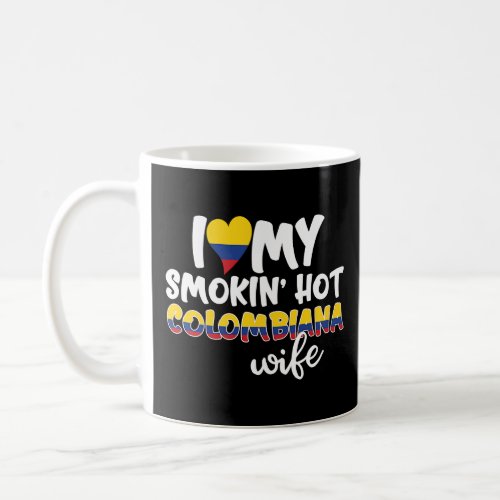 Camiseta Colombia  I Love Smokin Hot Colombiana W Coffee Mug