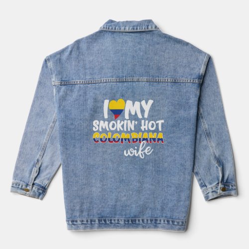 Camiseta Colombia  I Love Smokin Hot Colombiana W Denim Jacket