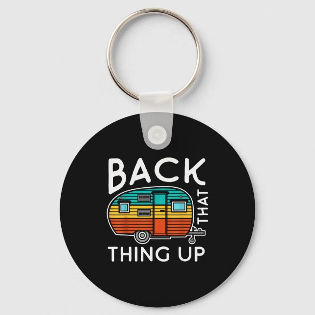 Camng Back That Thing Up Funny Summer Motorhome Mo Keychain (Front)